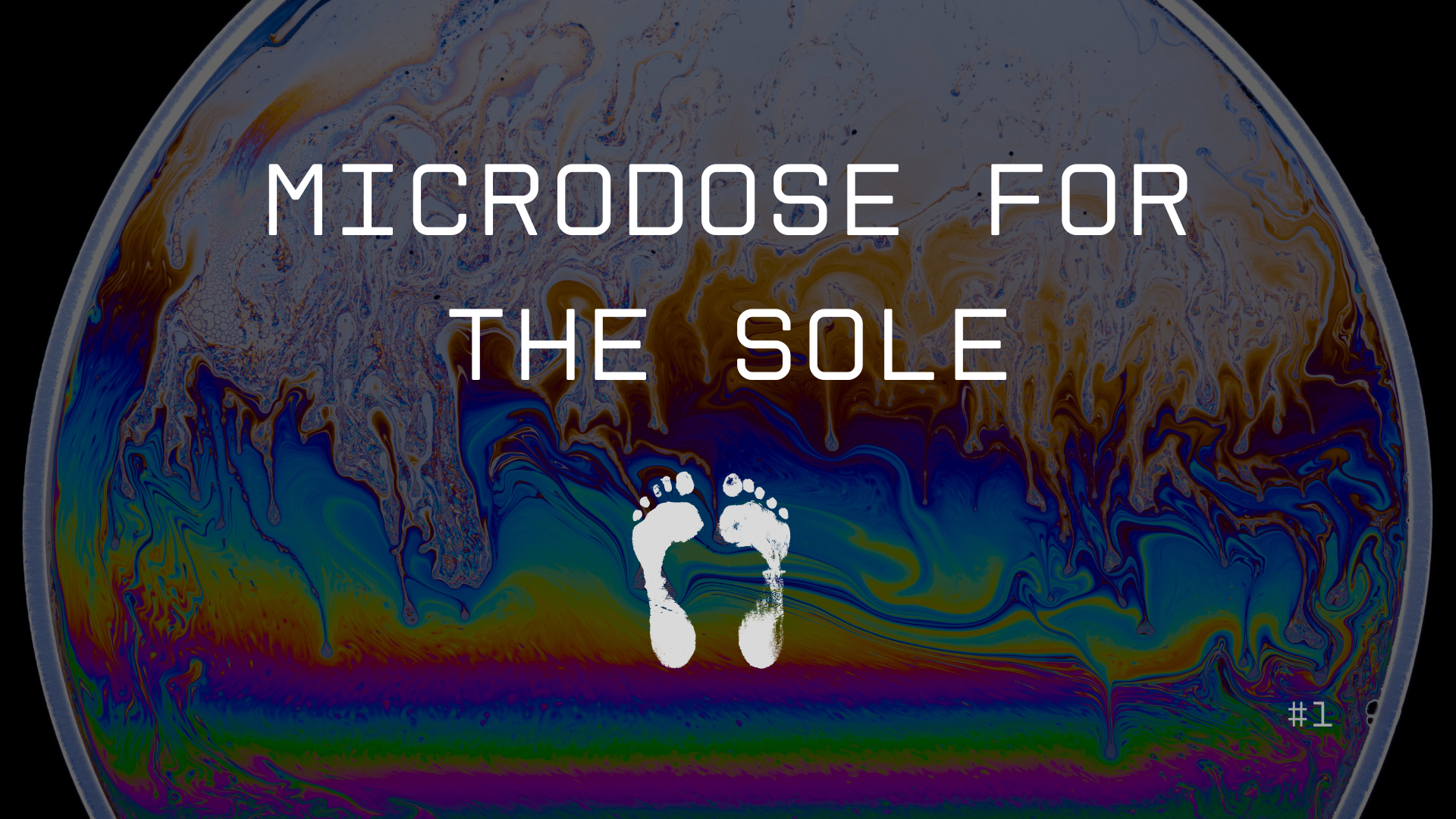 Microdose for the Sole #1