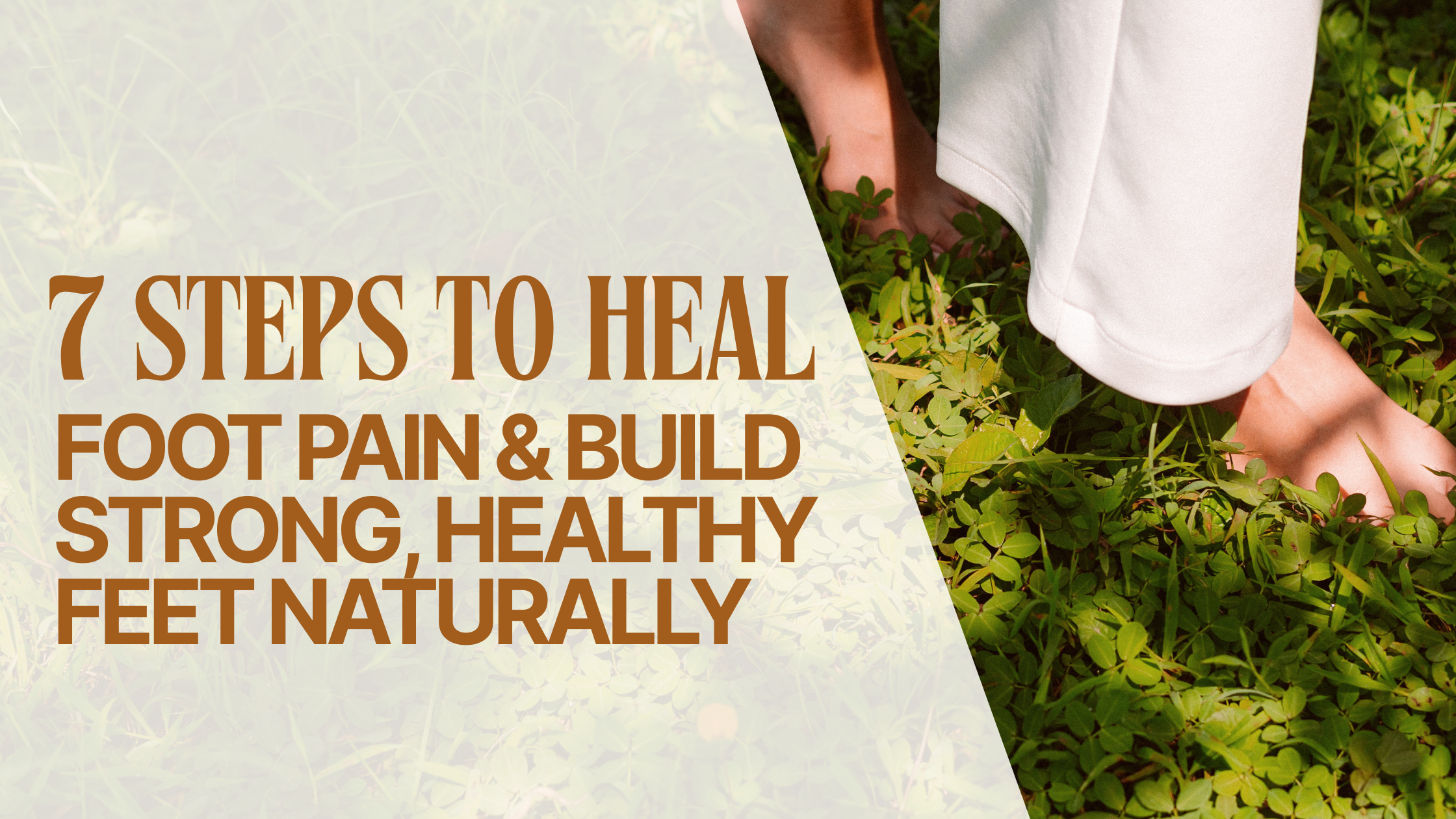 🦶 7 Steps to Strong, Pain-Free, Naturally Healthy Feet